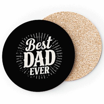 Discover Best Dad Ever – Father's Day Gift for Dads Coasters