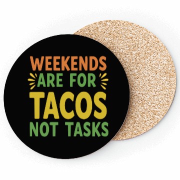 Discover Weekends are for tacos not tasks Coasters