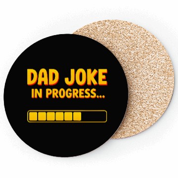 Discover Funny Dad Joke Coasters- Dad Joke in Progress Loading
