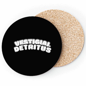 Discover Vestigial Detritus Funny Science Nerd Existential Coasters