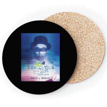 Discover The AI Revolution Will Not Be Televised Coasters