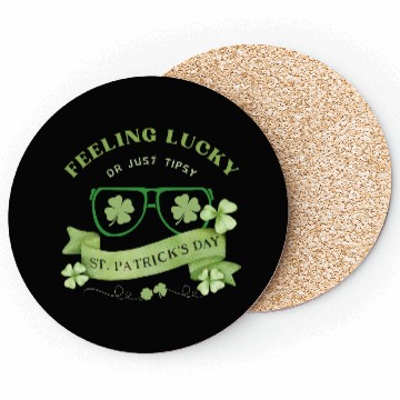 Discover Feeling Lucky or Just Tipsy – St. Patrick’s Day Coasters