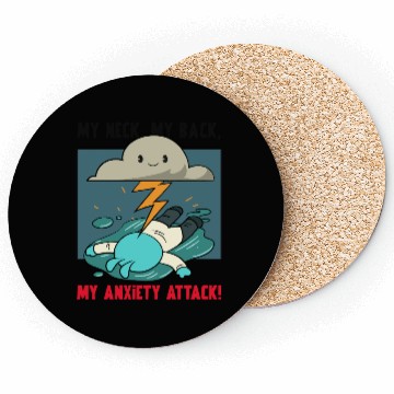 Discover My Neck My Back My Anxiety Attack Coasters