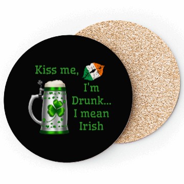 Discover St. Patrick's Day - Kiss Me I'm Drunk Coasters