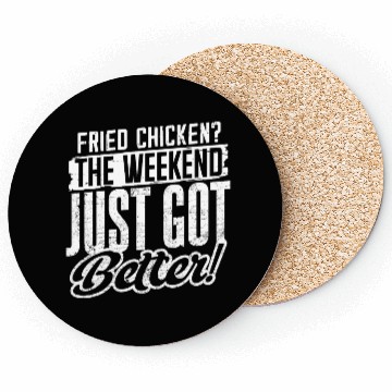 Discover Fried Chicken The Weekend Just Got Better Coasters