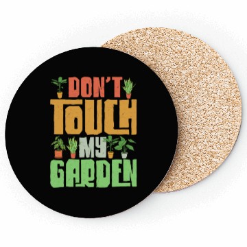 Discover Don't Touch My Garden Gardening Botanical Coasters