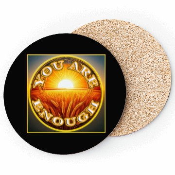 Discover You Are Enough 4 - Let Friends Know They're Enough Coasters