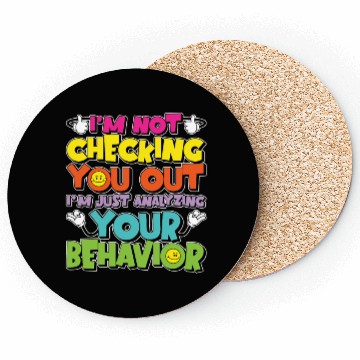 Discover Behavioral Therapist I'm Not Checking Psychology Coasters