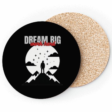 Discover Dream big work hard Coasters