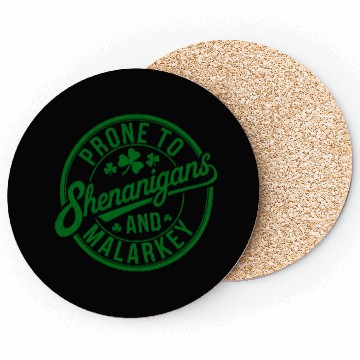 Discover Prone to Shenanigans and Malarkey Coasters