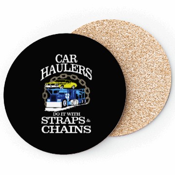 Discover Truck Driver Car Hauler Straps Chains Lc Coasters