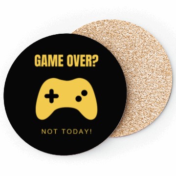 Discover Game Over? Not Today! – Clean & Modern Gamer Coasters