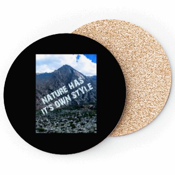 Discover NATURE HAS IT'S OWN STYLE Coasters
