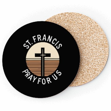 Discover St. Francis Pray for Us Catholic Patron Saint Coasters