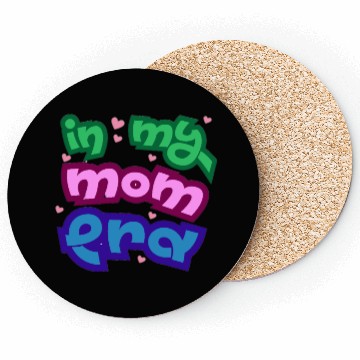 Discover In my mom era Coasters