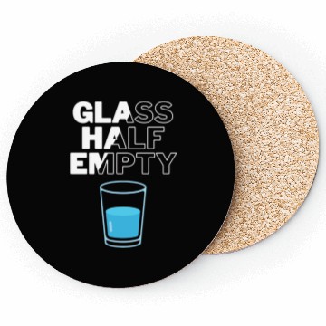 Discover Glass Half Empty - Pessimist Coasters