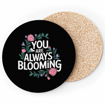 Discover You Are Always Blooming Floral Positivity Coasters