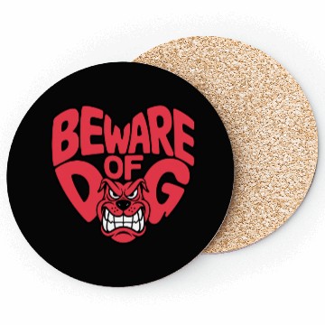 Discover Beware of DOG Coasters