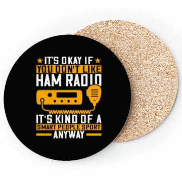 Discover It s okay if you don t like ham radio operator Coasters