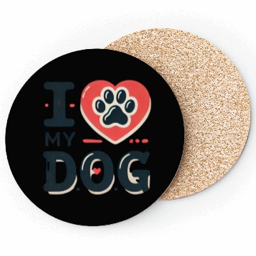 Discover I love my dog Coasters