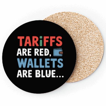 Discover Tariffs Are Red, Wallets Are Blue Coasters – Funny