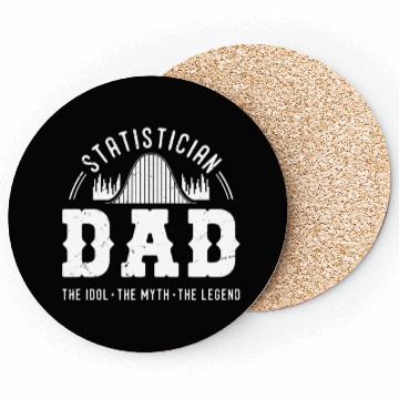 Discover Statistician Dad The Idol The Myth Mathematician Coasters