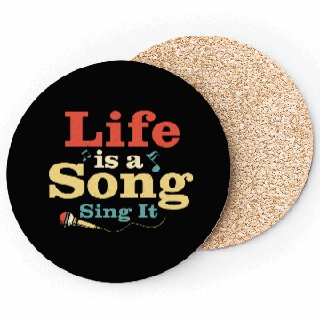 Discover Life Is A Song Sing It Singing Singer Coasters