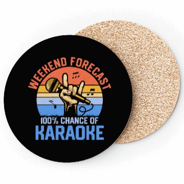 Discover Weekend Forecast 100% Chance Of Karaoke Singer Sin Coasters