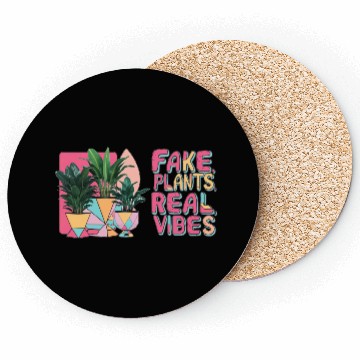 Discover Fake plants, real vibes Coasters