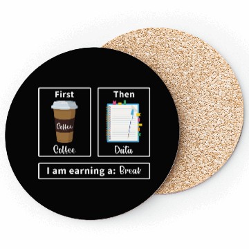 Discover First coffee then data for data analyst scientist Coasters