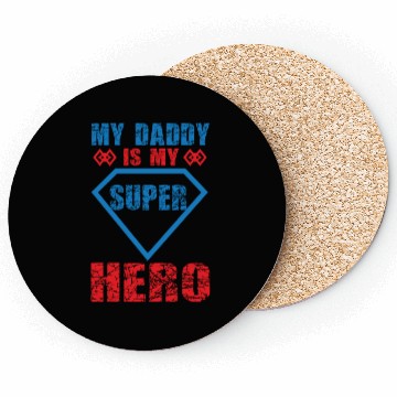 Discover My daddy is my super hero Coasters