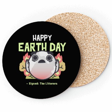 Discover Funny Earth Day Meme - Signed by The Litterers Coasters