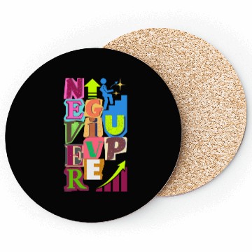 Discover Never give up Design Coasters