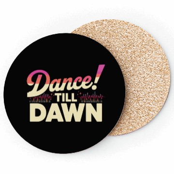 Discover Dance Till Dawn Coasters