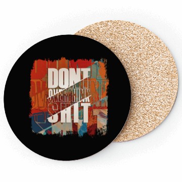 Discover "Don't Overthink Shit" Coasters
