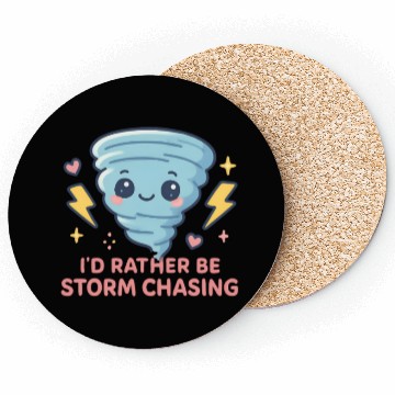 Discover I'd Rather Be Storm Chasing Weather Meteorologist Coasters