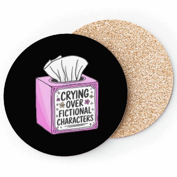 Discover Crying Over Fictional Characters Coasters