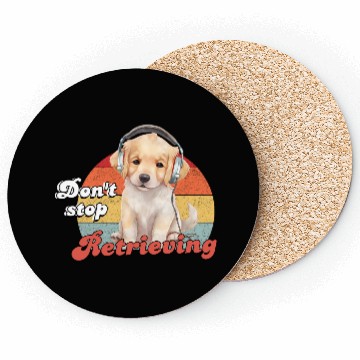 Discover Don't Stop Retrieving, Funny Golden Retriever Dog Coasters