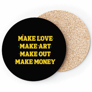 Discover Make Love Make Art Make Out Make Money Coasters