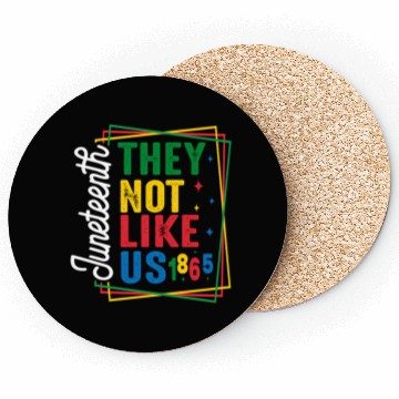 Discover They Not Like Us Juneteenth Coasters