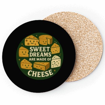 Discover Sweet Dreams are Made of Cheese Coasters