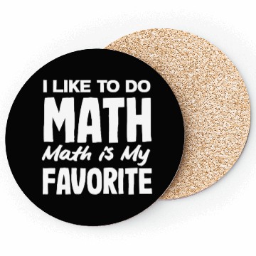 Discover Math Teacher I Like To Do Math Is My Favorite Coasters
