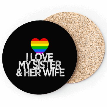 Discover I love my sister & her wife lesbian gay rights Coasters