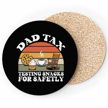 Discover Funny Dad Tax Testing Snacks For Safety Father's Coasters