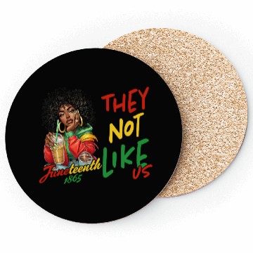 Discover Juneteenth They not like us Coasters