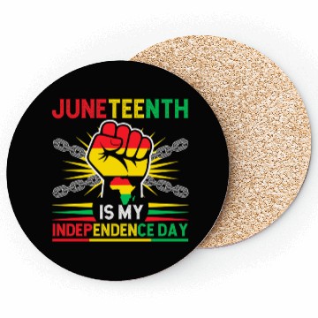 Discover Juneteenth Is My Independence Day 1865 Freedom Day Coasters