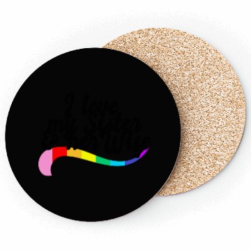 Discover I love my sister & her wife gay sibling pride LGBT Coasters
