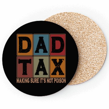 Discover Dad Tax Making Sure It's Not Poison Father's Day Coasters
