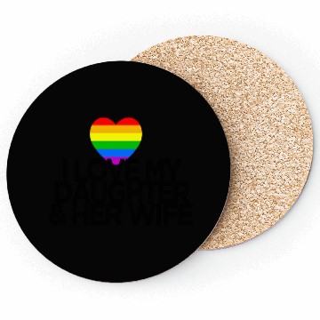 Discover I love my daughter & her wife LGBTQ ally parent Coasters