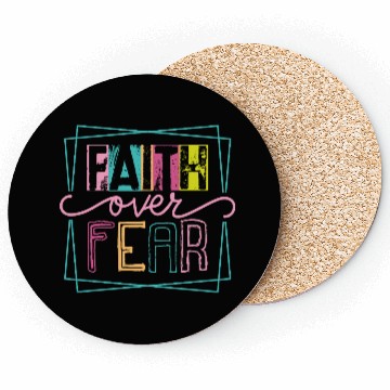 Discover Christian Faith over Fear Coasters
